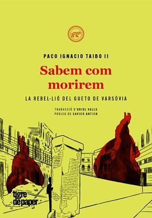 SABEM COM MORIREM  | 9788416855681 | TAIBO II, PACO IGNACIO | Llibreria Huch - Llibreria online de Berga 
