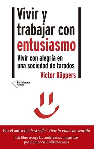 VIVIR Y TRABAJAR CON ENTUSIASMO | 9788418285356 | KÜPPERS, VICTOR | Llibreria Huch - Llibreria online de Berga 