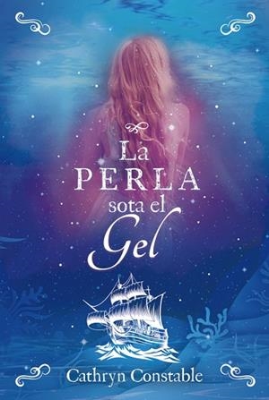 PERLA SOTA EL GEL, LA | 9788424667559 | CATHRYN CONSTABLE | Llibreria Huch - Llibreria online de Berga 