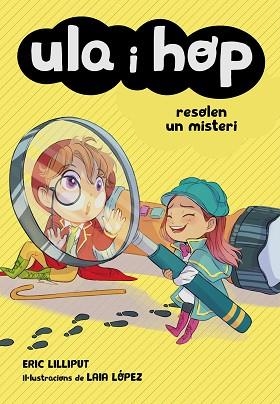 ULA I HOP RESOLEN UN MISTERI (ULA I HOP) | 9788420452241 | LILLIPUT, ERIC/LÓPEZ, LAIA | Llibreria Huch - Llibreria online de Berga 