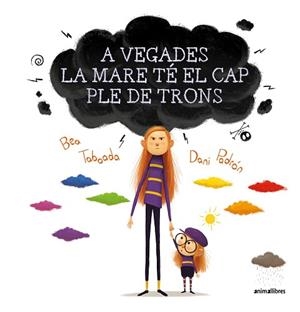 A VEGADES LA MARE TÉ EL CAP PLE DE TRONS | 9788417599850 | TABOADA DÍEZ, BEA | Llibreria Huch - Llibreria online de Berga 