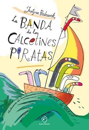BANDA DE LOS CALCETINES PIRATAS, LA | 9788418128295 | BEDNAREK, JUSTYNA | Llibreria Huch - Llibreria online de Berga 
