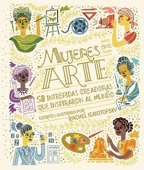 MUJERES EN EL ARTE | 9788418067983 | IGNOTOFSKY, RACHEL | Llibreria Huch - Llibreria online de Berga 