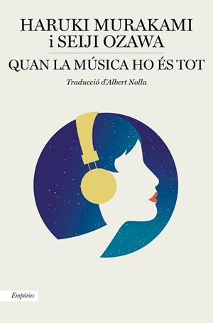 QUAN LA MÚSICA HO ÉS TOT | 9788417879549 | MURAKAMI, HARUKI/OZAWA, SEIJI | Llibreria Huch - Llibreria online de Berga 