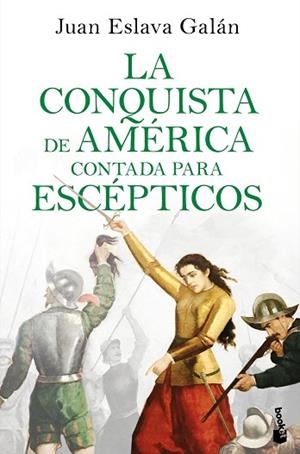 CONQUISTA DE AMÉRICA CONTADA PARA ESCÉPTICOS, LA | 9788408234098 | ESLAVA GALÁN, JUAN | Llibreria Huch - Llibreria online de Berga 
