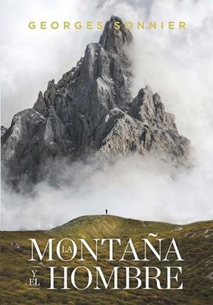 MONTAÑA Y EL HOMBRE, LA | 9788417893590 | SONNIER, GEORGES | Llibreria Huch - Llibreria online de Berga 