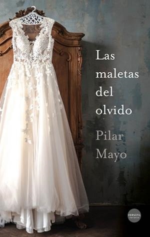 MALETAS DEL OLVIDO, LAS | 9788417451868 | MAYO, PILAR | Llibreria Huch - Llibreria online de Berga 