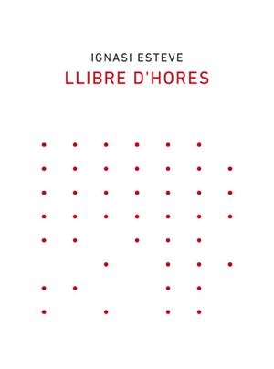 LLIBRE D'HORES | 9788418253003 | IGNASI ESTEVE | Llibreria Huch - Llibreria online de Berga 