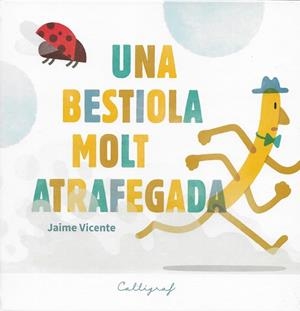 BESTIOLA MOLT ATRAFEGADA, UNA | 9788412078213 | VICENTE VICENTE, JAIME | Llibreria Huch - Llibreria online de Berga 