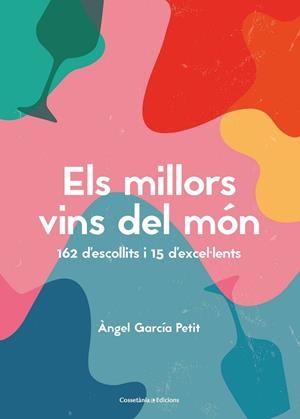 MILLORS VINS DEL MÓN, ELS | 9788490349823 | GARCÍA PETIT, ÀNGEL | Llibreria Huch - Llibreria online de Berga 
