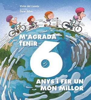 M'AGRADA TENIR 6 ANYS I FER UN MÓN MILLOR | 9788447942435 | VIVIM DEL CUENTU | Llibreria Huch - Llibreria online de Berga 
