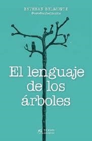 LENGUAJE DE LOS ARBOLES, EL | 9788417828653 | BELMONTE SERRANO, ESTEBAN | Llibreria Huch - Llibreria online de Berga 