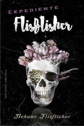 EXPEDIENTE FLISFLISHER | 9788491116356 | FLISFLISHER, NEKANE | Llibreria Huch - Llibreria online de Berga 