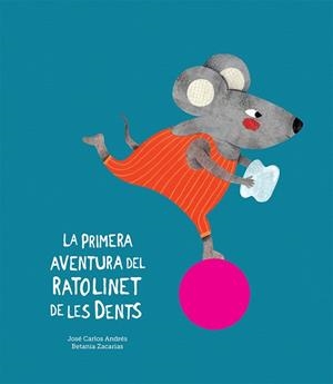 PRIMERA AVENTURA DEL RATOLINET DE LES DENTS, LA | 9788417673079 | ANDRÉS, JOSÉ CARLOS | Llibreria Huch - Llibreria online de Berga 