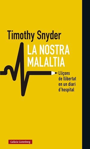 NOSTRA MALALTIA, LA | 9788418526008 | SNYDER, TIMOTHY | Llibreria Huch - Llibreria online de Berga 