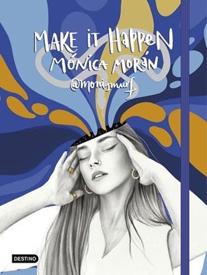 MAKE IT HAPPEN | 9788408234333 | MORÁN, MÓNICA | Llibreria Huch - Llibreria online de Berga 
