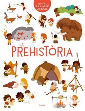 PREHISTÒRIA, LA | 9788447942473 | BENOIST, CÉCILE | Llibreria Huch - Llibreria online de Berga 