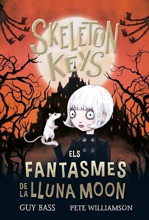 SKELETON KEYS 2. ELS FANTASMES DE LA LLUNA MOON | 9788424666941 | BASS, GUY | Llibreria Huch - Llibreria online de Berga 