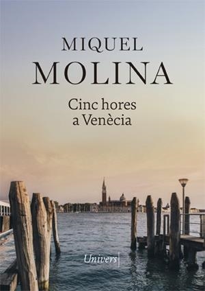 CINC HORES A VENÈCIA | 9788417868413 | MOLINA, MIQUEL | Llibreria Huch - Llibreria online de Berga 