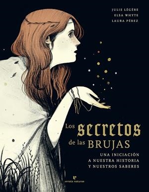 SECRETOS DE LAS BRUJAS, LOS | 9788417800673 | LÉGÈRE, JULIE/WHYTE, ELSA | Llibreria Huch - Llibreria online de Berga 