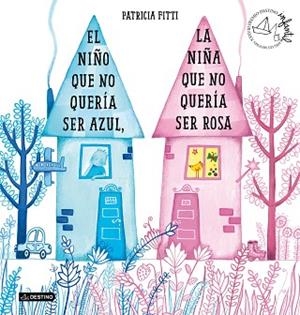NIÑO QUE NO QUERÍA SER AZUL LA NIÑA QUE NO QUERÍA SER ROSA | 9788408205364 | FITTI, PATRICIA | Llibreria Huch - Llibreria online de Berga 