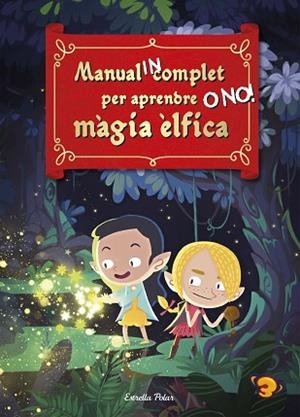MANUAL INCOMPLET PER APRENDRE O NO! MÀGIA ÈLFICA | 9788418135835 | ANAYA, SANTI/ROCA, ÁLEX | Llibreria Huch - Llibreria online de Berga 