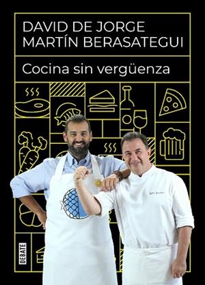 COCINA SIN VERGÜENZA | 9788418006968 | DE JORGE, DAVID/BERASATEGUI, MARTÍN | Llibreria Huch - Llibreria online de Berga 