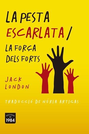 PESTA ESCARLATA / LA FORÇA DELS FORTS | 9788416987788 | LONDON, JACK | Llibreria Huch - Llibreria online de Berga 