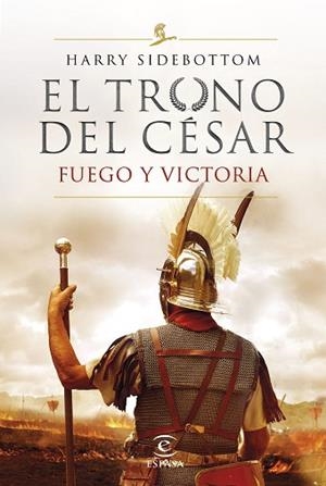 TRONO DEL CÉSAR.EL  FUEGO Y VICTORIA | 9788467060782 | SIDEBOTTOM, HARRY | Llibreria Huch - Llibreria online de Berga 