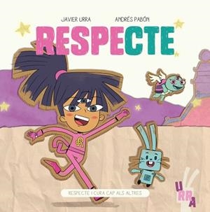 RESPECTE | 9788426731999 | URRA, JAVIER/PABÓN, ANDRÉS | Llibreria Huch - Llibreria online de Berga 