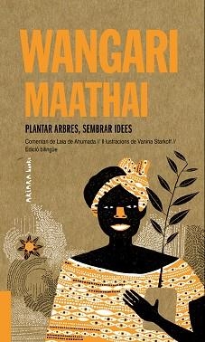 WANGARI MAATHAI: PLANTAR ARBRES, SEMBRAR IDEES | 9788417440695 | DE AHUMADA, LAIA | Llibreria Huch - Llibreria online de Berga 