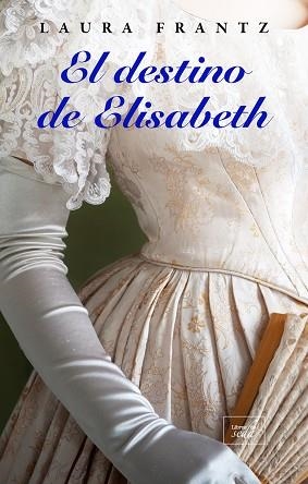 DESTINO DE ELISABETH,EL | 9788416973729 | FRANTZ, LAURA | Llibreria Huch - Llibreria online de Berga 