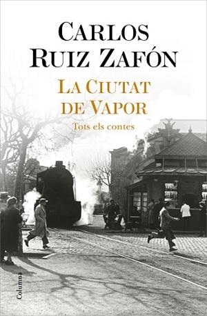 CIUTAT DE VAPOR, LA | 9788466427364 | RUIZ ZAFÓN, CARLOS | Llibreria Huch - Llibreria online de Berga 
