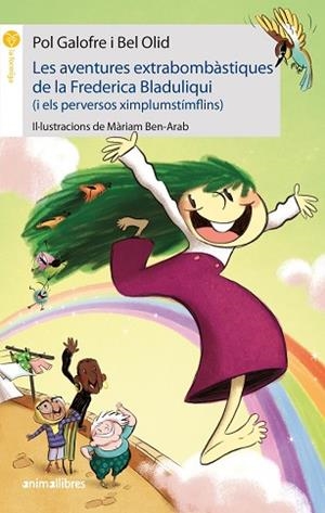 AVENTURES EXTRABOMBÀSTIQUES DE LA FREDERICA BLADULIQUI, LES (I ELS PERVERSOS XIMP | 9788417599836 | GALOFRE, POL/OLID, BEL | Llibreria Huch - Llibreria online de Berga 