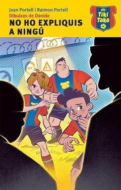 NO HO EXPLIQUIS A NINGÚ | 9788415975427 | JOAN PORTELL, RAIMON PORTELL | Llibreria Huch - Llibreria online de Berga 