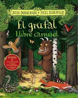 GRÚFAL, EL. LLIBRE CARRUSEL | 9788499062525 | DONALDSON, JULIA | Llibreria Huch - Llibreria online de Berga 