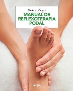 MANUAL DE REFLEXOTERAPIA PODAL | 9788491180920 | VINYES FREDERIC | Llibreria Huch - Llibreria online de Berga 