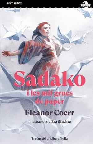 SADAKO I LES MIL GRUES DE PAPER | 9788417599829 | COERR, ELEANOR | Llibreria Huch - Llibreria online de Berga 