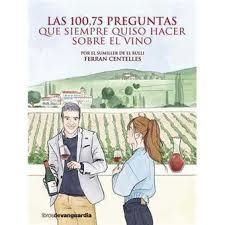 100,75 PREGUNTAS QUE SIEMPRE QUISO HACER SOBRE EL VINO, LAS | 9788416372850 | CENTELLES, FERRAN | Llibreria Huch - Llibreria online de Berga 