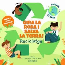 RECICLATGE GIRA LA RODA I SALVA LA TERRA | 9788468272191 | Llibreria Huch - Llibreria online de Berga 