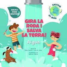 AIGUA GIRA LA RODA I SALVA LA TERRA | 9788468272177 | Llibreria Huch - Llibreria online de Berga 