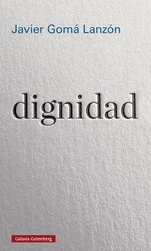 DIGNIDAD | 9788417971090 | GOMÁ, JAVIER | Llibreria Huch - Llibreria online de Berga 
