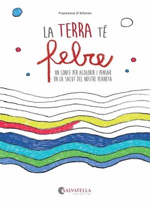 TERRA TÉ FEBRE, LA | 9788417091354 | D'ALFONSO, FRANCESCA | Llibreria Huch - Llibreria online de Berga 