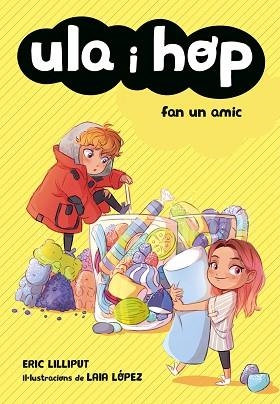 ULA I HOP FAN UN AMIC (ULA I HOP) | 9788420433967 | LILLIPUT, ERIC/LÓPEZ, LAIA | Llibreria Huch - Llibreria online de Berga 