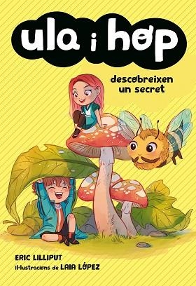ULA I HOP DESCOBREIXEN UN SECRET (ULA I HOP) | 9788420434421 | LILLIPUT, ERIC/LÓPEZ, LAIA | Llibreria Huch - Llibreria online de Berga 