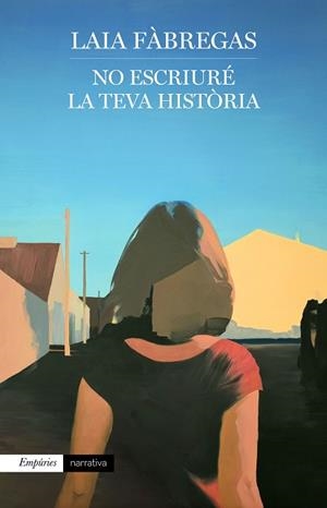 NO ESCRIURÉ LA TEVA HISTÒRIA | 9788417879679 | FÀBREGAS FERRÚS, LAIA | Llibreria Huch - Llibreria online de Berga 
