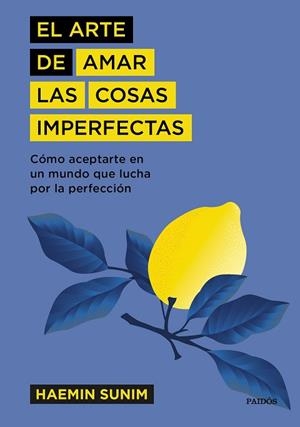 ARTE DE AMAR LAS COSAS IMPERFECTAS, EL | 9788449337741 | SUNIM, HAEMIN | Llibreria Huch - Llibreria online de Berga 