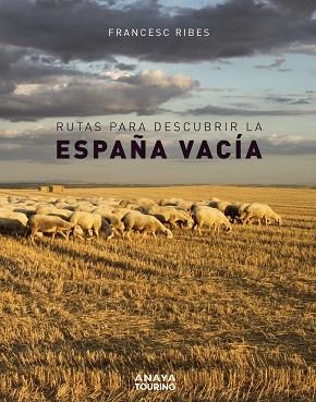 RUTAS PARA DESCUBRIR LA ESPAÑA VACÍA | 9788491583110 | RIBES GEGÚNDEZ, FRANCESC | Llibreria Huch - Llibreria online de Berga 