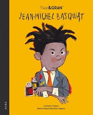 PETIT & GRAN JEAN-MICHEL BASQUIAT | 9788490657331 | SÁNCHEZ VEGARA, MARÍA ISABEL | Llibreria Huch - Llibreria online de Berga 