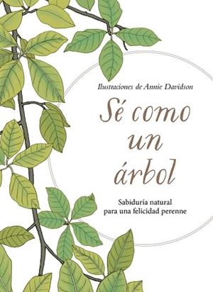 SÉ COMO UN ÁRBOL | 9788491294856 | DAVIDSON, ANNIE | Llibreria Huch - Llibreria online de Berga 